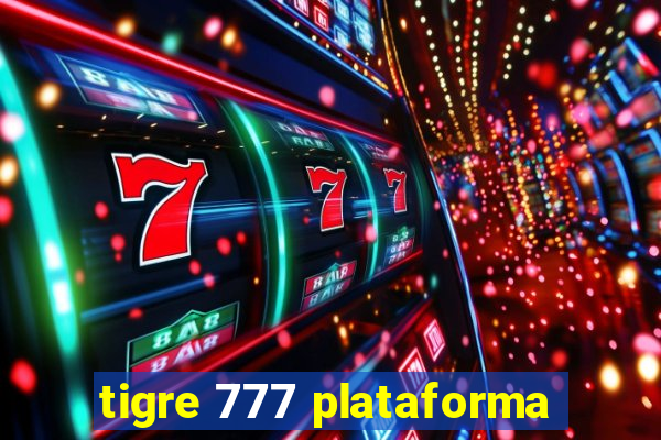 tigre 777 plataforma